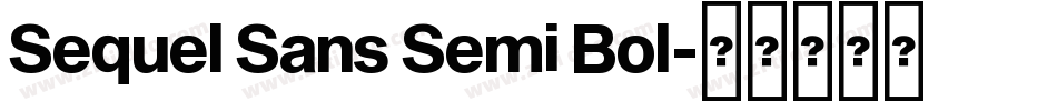 Sequel Sans Semi Bol字体转换